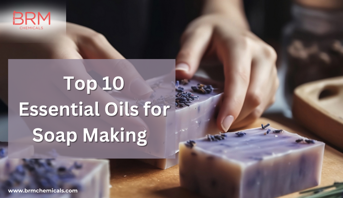Top 10 Essential Oils for Soap Making