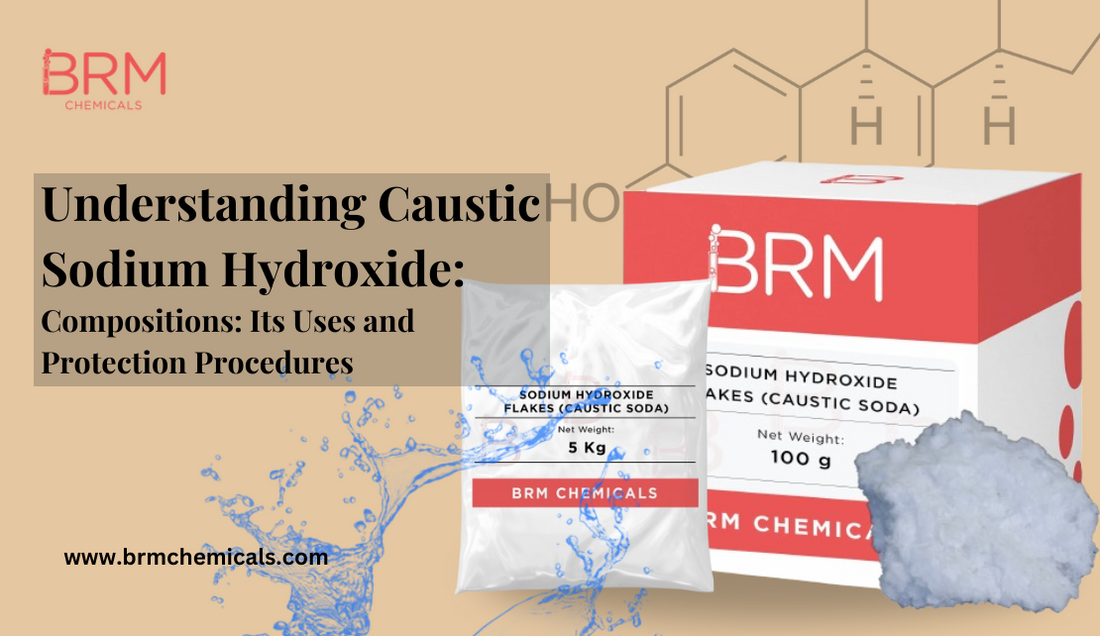 Understanding Caustic Sodium Hydroxide: Compositions: Its Uses and Protection Procedures