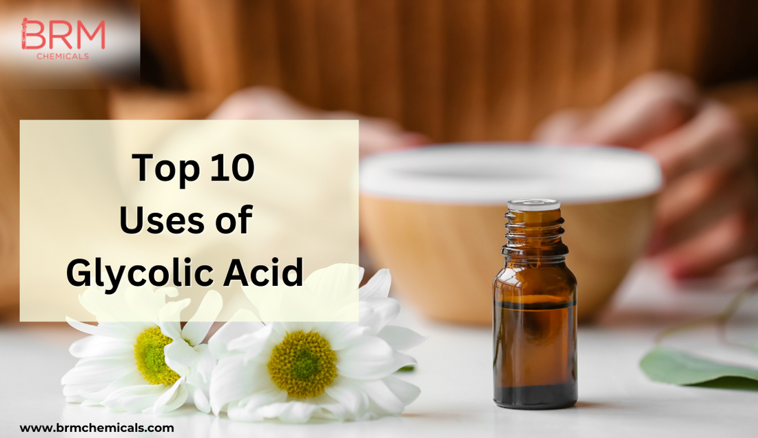 Top 10 Uses of Glycolic Acid | BRM Chemicals